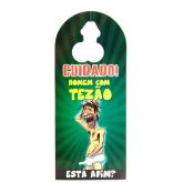 (INDISPONÍVEL) Aviso de Porta - Cuidado Homem com Tezão!!